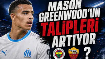 Mason Greenwood'un Talipleri Artıyor