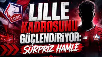 Lille Kadrosunu Güçlendiriyor: Sürpriz Hamle