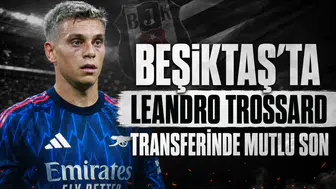 Beşiktaş'ta Leandro Trossard transferinde mutlu son