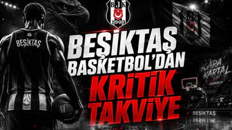 Beşiktaş Basketbol'dan Kritik Takviye