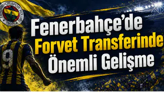 Fenerbahçe’de Forvet Transferinde Önemli Gelişme