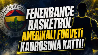 Fenerbahçe Basketbol Amerikalı Forveti Kadrosuna Kattı