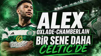 Alex Oxlade-Chamberlain Bir Sene Daha Celtic'de