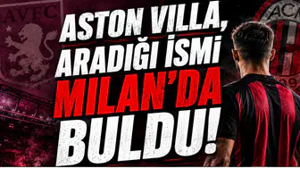 Aston Villa, Aradığı İsmi Milan'da Buldu!