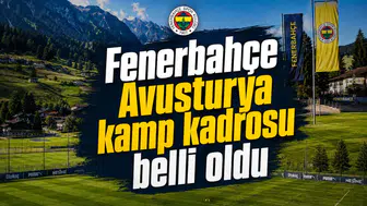Fenerbahçe Avusturya kamp kadrosu belli oldu
