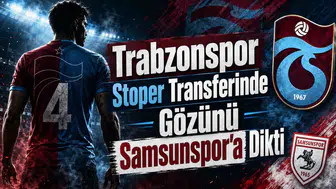 Trabzonspor Stoper Transferinde Gözünü Samsunspor'a Dikti