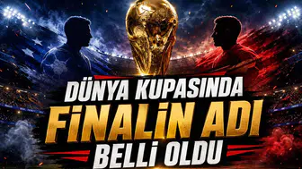 Dünya Kupasında Finalin Adı Belli Oldu