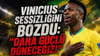 Vinicius Sessizliğini Bozdu: "Daha Güçlü Döneceğiz!"
