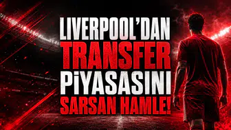 Liverpool’dan Transfer Piyasasını Sarsan Hamle!