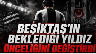 Beşiktaş'ın Beklediği Yıldız Önceliğini Değiştirdi