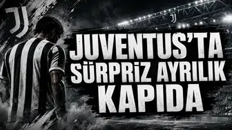 Juventus’ta Sürpriz Ayrılık Kapıda