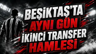 BEŞİKTAŞ’TA AYNI GÜN İKİNCİ TRANSFER HAMLESİ