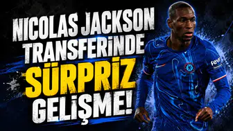 Nicolas Jackson Transferinde Sürpriz Gelişme!