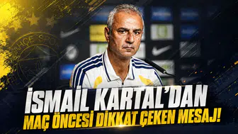 İSMAİL KARTAL’DAN MAÇ ÖNCESİ DİKKAT ÇEKEN MESAJ!