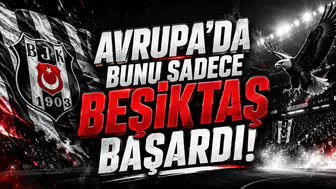 Avrupa’da Bunu Sadece Beşiktaş Başardı!
