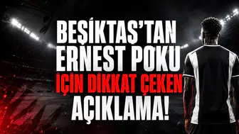 Beşiktaş’tan Ernest Poku İçin Dikkat Çeken Açıklama!