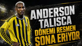 Anderson Talisca dönemi resmen sona eriyor