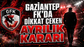 GAZİANTEP FK’DA DİKKAT ÇEKEN AYRILIK KARARI