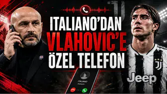 Italiano’dan Vlahovic’e Özel Telefon