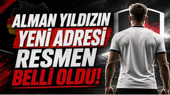 Alman Yıldızın Yeni Adresi Resmen Belli Oldu!