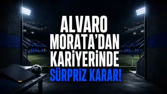 Alvaro Morata’dan Kariyerinde Sürpriz Karar!