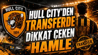 HULL CITY’DEN TRANSFERDE DİKKAT ÇEKEN HAMLE
