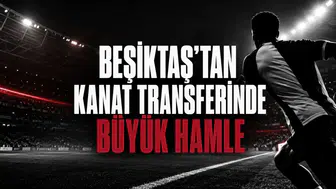 Beşiktaş’tan Kanat Transferinde Büyük Hamle