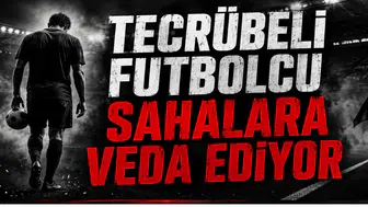 Tecrübeli Futbolcu Sahalara veda Ediyor