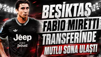 Beşiktaş Fabio Miretti transferinde mutlu sona ulaştı