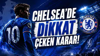 Chelsea'de Dikkat Çeken Karar!