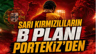 Sarı Kırmızılıların B Planı Portekiz’den