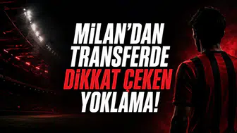 Milan’dan Transferde Dikkat Çeken Yoklama!