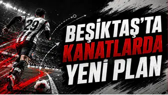 Beşiktaş’ta Kanatlarda Yeni Plan