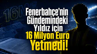 Fenerbahçe’nin Gündemindeki Yıldız İçin 16 Milyon Euro Yetmedi!
