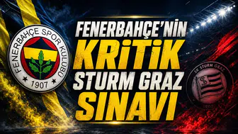 Fenerbahçe'nin Kritik Sturm Graz Sınavı