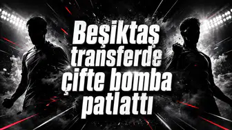 Beşiktaş transferde çifte bomba patlattı