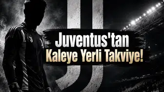 Juventus'tan Kaleye Yerli Takviye!
