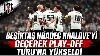 Beşiktaş Hradec Kralove'yi geçerek Play-Off Turu'na Yükseldi
