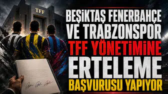 Beşiktaş Fenerbahçe ve Trabzonspor TFF yönetimine erteleme başvurusu yapıyor