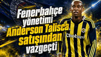 Fenerbahçe yönetimi Anderson Talisca satışından vazgeçti