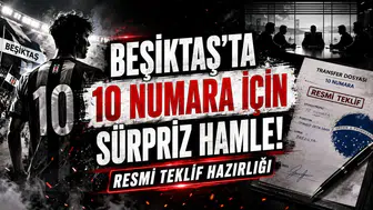Beşiktaş'ta 10 Numara İçin Sürpriz Hamle! Resmi Teklif Hazırlığı