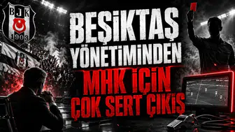 BEŞİKTAŞ YÖNETİMİNDEN MHK İÇİN ÇOK SERT ÇIKIŞ