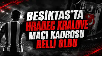 Beşiktaş'ta Hradec Kralove Maçı Kadrosu Belli Oldu