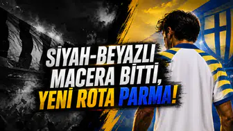 Siyah-Beyazlı Macera Bitti,Yeni Rota Parma!