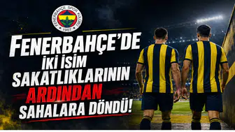 Fenerbahçe'de İki İsim Sakatlıklarının Ardından Sahalara Döndü!