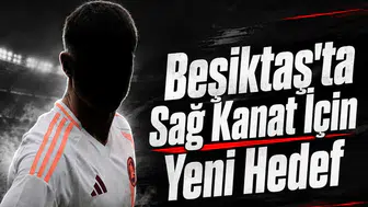 Beşiktaş'ta Sağ Kanat İçin Yeni Hedef