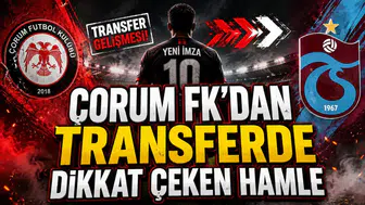ÇORUM FK’DAN TRANSFERDE DİKKAT ÇEKEN HAMLE