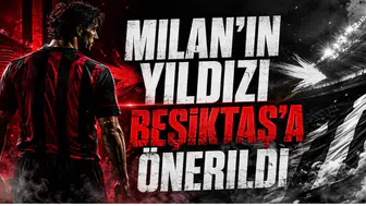 Milan’ın Yıldızı Beşiktaş’a Önerildi