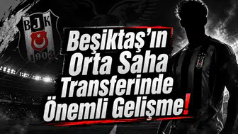 Beşiktaş'ın Orta Saha Transferinde Önemli Gelişme!