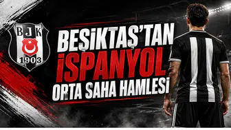 Beşiktaş’tan İspanyol Orta Saha Hamlesi